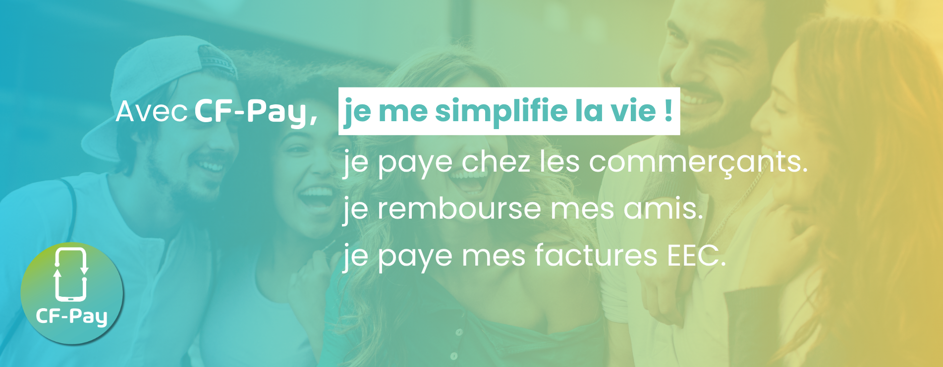 Avec CF-PAY, je me simplifie la vie ! 
